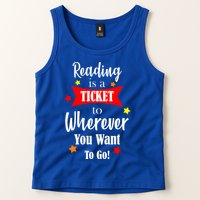 Reading Is A Ticket To Where Ever You Want To Go Tank Top