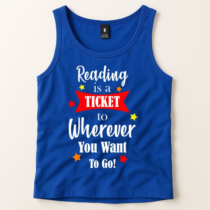 Reading Is A Ticket To Where Ever You Want To Go Tank Top