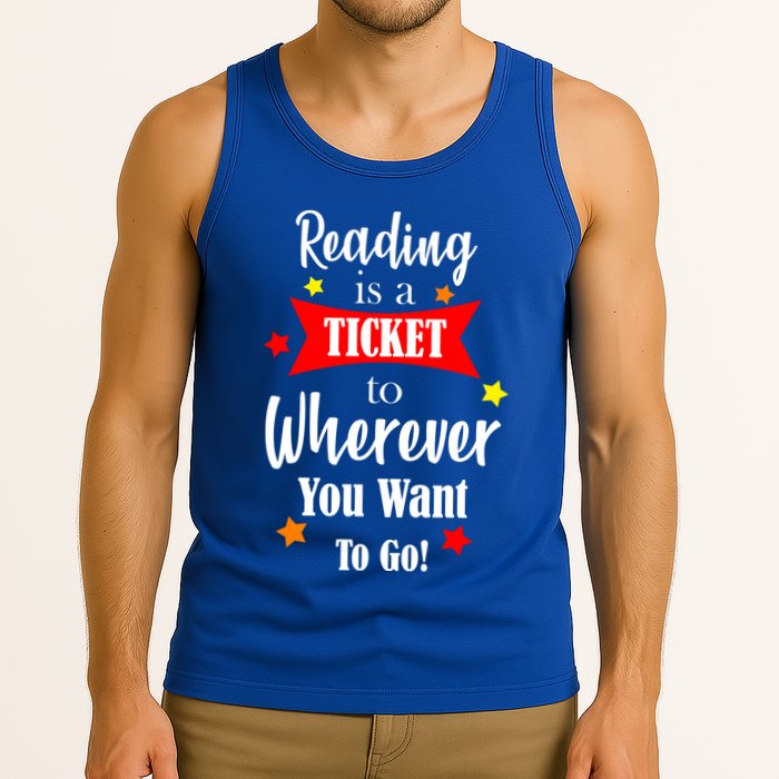 Reading Is A Ticket To Where Ever You Want To Go Tank Top