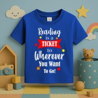 Reading Is A Ticket To Where Ever You Want To Go Toddler T-Shirt