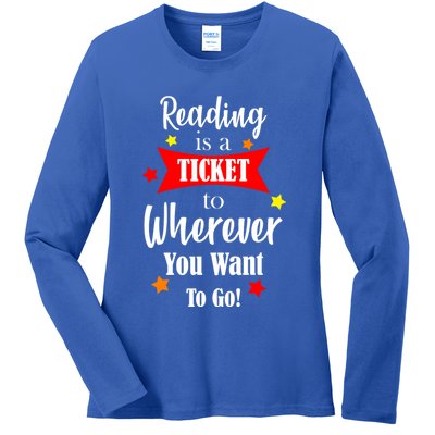 Reading Is A Ticket To Where Ever You Want To Go Ladies Long Sleeve Shirt