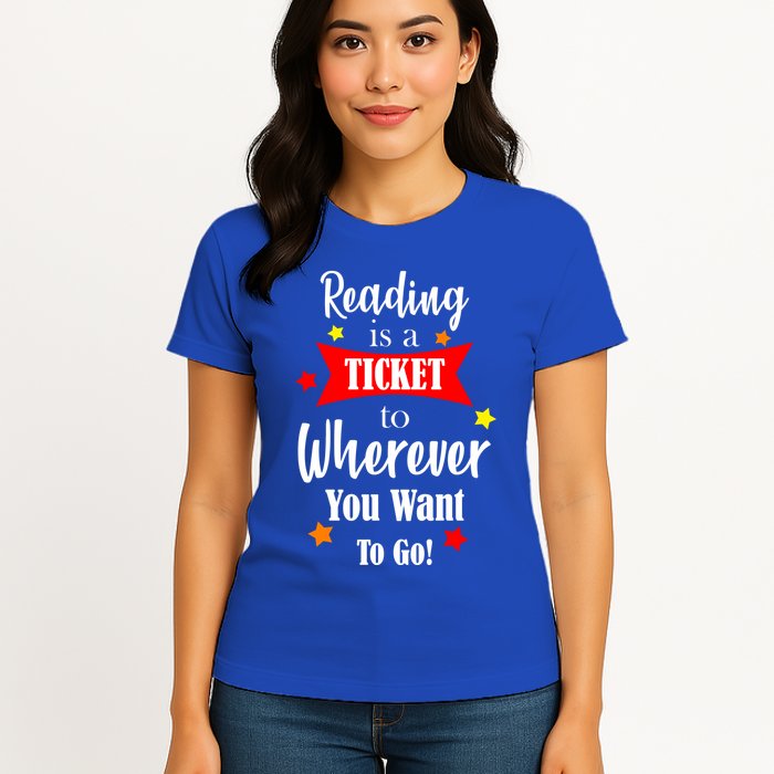 Reading Is A Ticket To Where Ever You Want To Go Womens T-Shirt