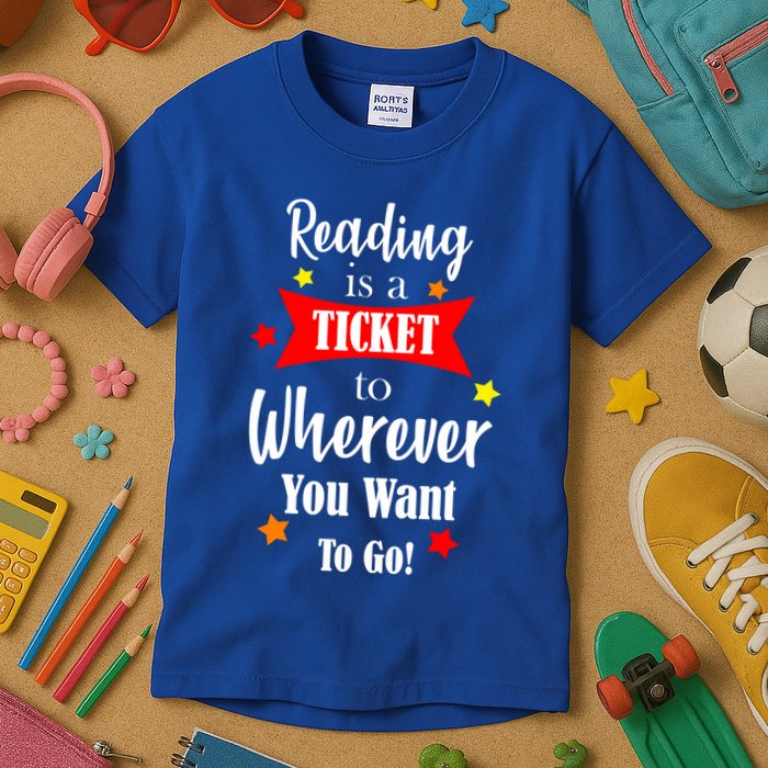 Reading Is A Ticket To Where Ever You Want To Go Kids T-Shirt