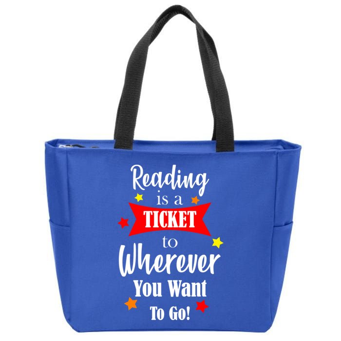 Reading Is A Ticket To Where Ever You Want To Go Zip Tote Bag