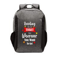 Reading Is A Ticket To Where Ever You Want To Go Vector Backpack