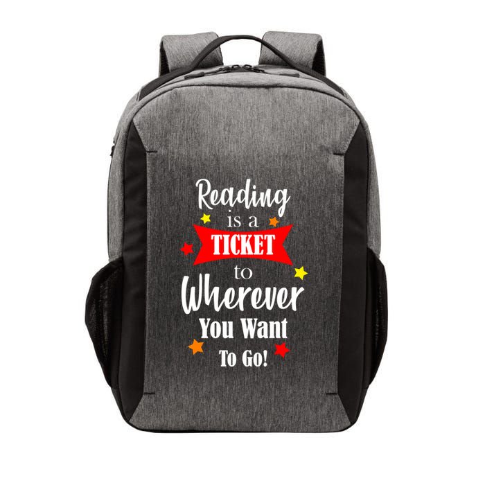 Reading Is A Ticket To Where Ever You Want To Go Vector Backpack