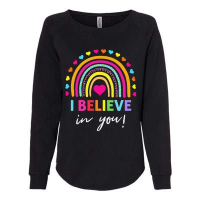 Rainbow I Believe In You Teacher Testing Day Gifts Womens California Wash Sweatshirt