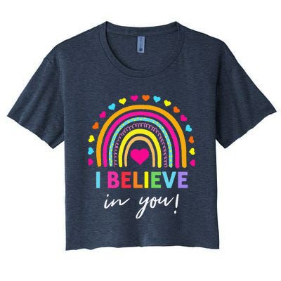 Rainbow I Believe In You Teacher Testing Day Gifts Women's Crop Top Tee