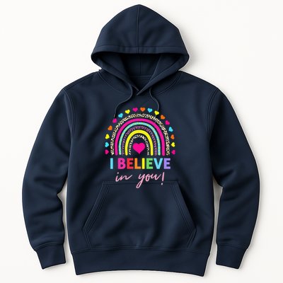 Rainbow I Believe In You Teacher Testing Day Gifts Hoodie