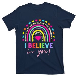 Rainbow I Believe In You Teacher Testing Day Gifts T-Shirt