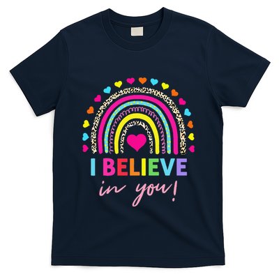 Rainbow I Believe In You Teacher Testing Day Gifts T-Shirt