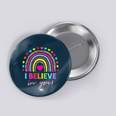 Rainbow I Believe In You Teacher Testing Day Gifts Button