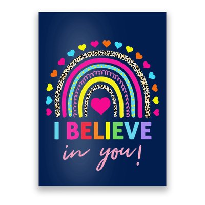 Rainbow I Believe In You Teacher Testing Day Gifts Poster