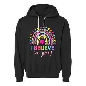 Rainbow I Believe In You Teacher Testing Day Gifts Garment-Dyed Fleece Hoodie