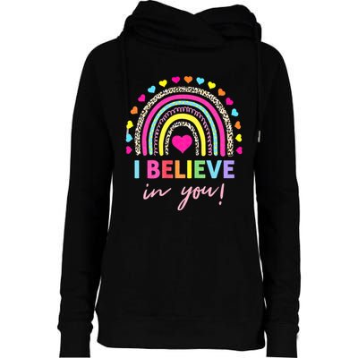 Rainbow I Believe In You Teacher Testing Day Gifts Womens Funnel Neck Pullover Hood