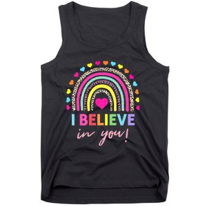 Rainbow I Believe In You Teacher Testing Day Gifts Tank Top