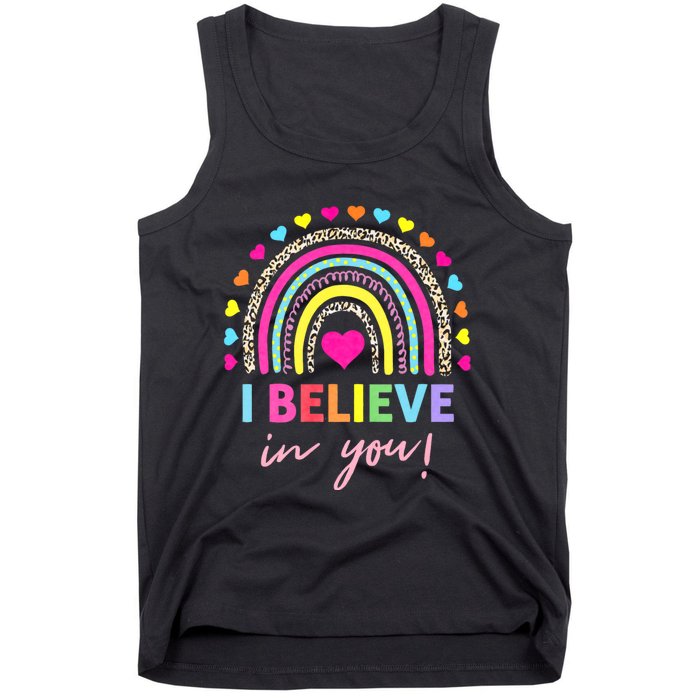 Rainbow I Believe In You Teacher Testing Day Gifts Tank Top