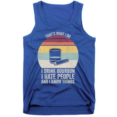 Retro I Bourbon I Hate People And I Know Things Great Gift Tank Top