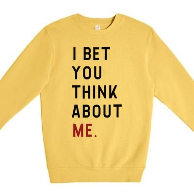 Retro I Bet You Think About Me Meaning I Knew U Were Trouble Premium Crewneck Sweatshirt