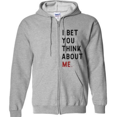 Retro I Bet You Think About Me Meaning I Knew U Were Trouble Full Zip Hoodie