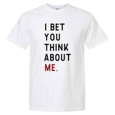 Retro I Bet You Think About Me Meaning I Knew U Were Trouble Garment-Dyed Heavyweight T-Shirt