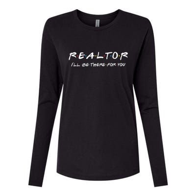 Realtor I'll Be There For You Real Estate Agent Gift Womens Cotton Relaxed Long Sleeve T-Shirt