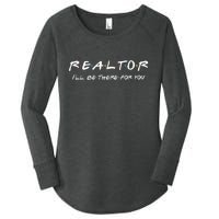 Realtor I'll Be There For You Real Estate Agent Gift Women's Perfect Tri Tunic Long Sleeve Shirt