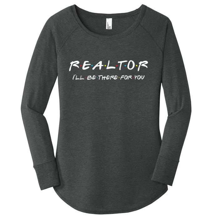 Realtor I'll Be There For You Real Estate Agent Gift Women's Perfect Tri Tunic Long Sleeve Shirt