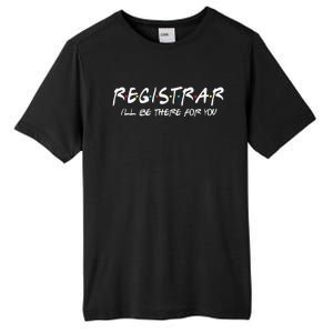 Registrar I'll Be There for You Back to School Registrars Tall Fusion ChromaSoft Performance T-Shirt