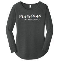 Registrar I'll Be There for You Back to School Registrars Women's Perfect Tri Tunic Long Sleeve Shirt