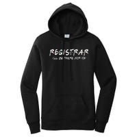 Registrar I'll Be There for You Back to School Registrars Women's Pullover Hoodie