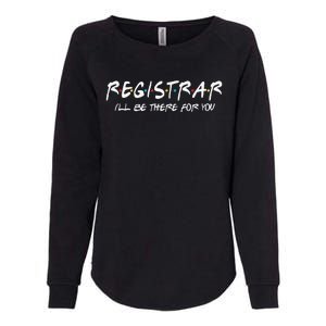 Registrar I'll Be There for You Back to School Registrars Womens California Wash Sweatshirt