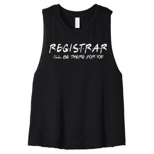 Registrar I'll Be There for You Back to School Registrars Women's Racerback Cropped Tank