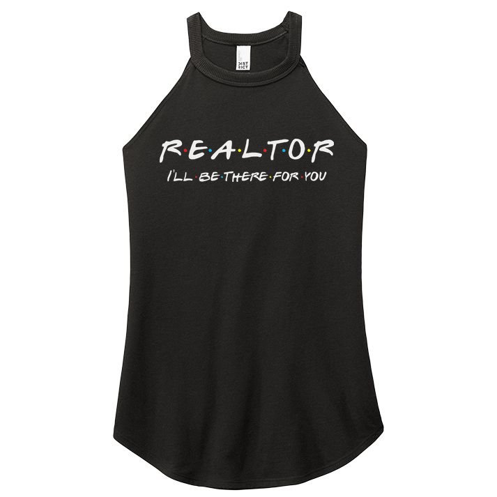 Realtor ILl Be There For You Real Estate Agent Gift Women's Perfect Tri Rocker Tank