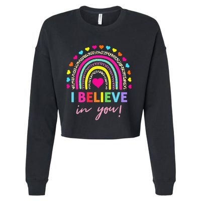 Rainbow I Believe In You Teacher Testing Day Gifts Cropped Pullover Crew
