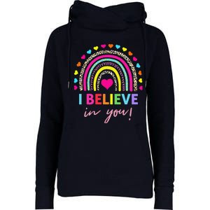 Rainbow I Believe In You Teacher Testing Day Gifts Womens Funnel Neck Pullover Hood