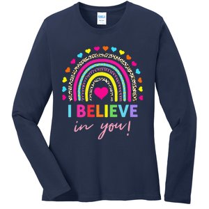 Rainbow I Believe In You Teacher Testing Day Gifts Ladies Long Sleeve Shirt