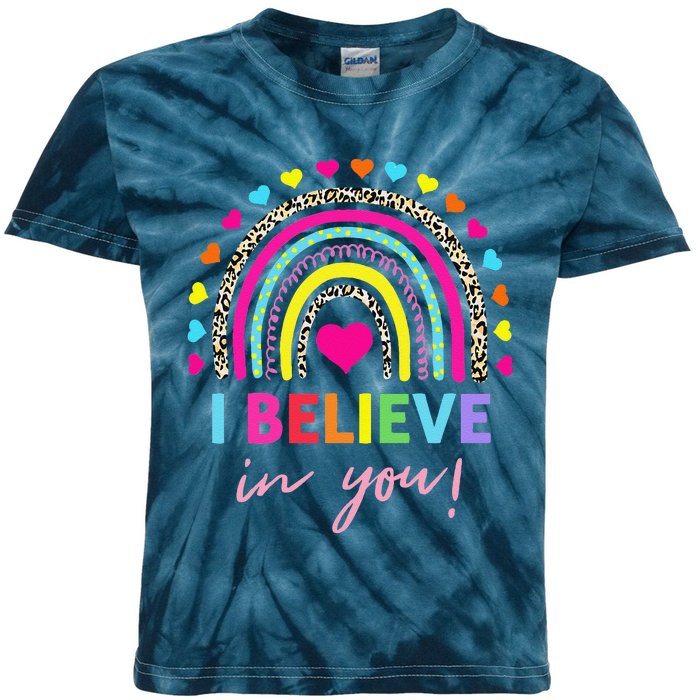 Rainbow I Believe In You Teacher Testing Day Gifts Kids Tie-Dye T-Shirt