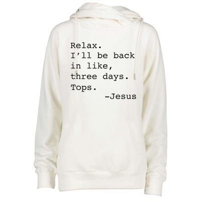 Relax ILl Be Back Jesus Womens Funnel Neck Pullover Hood