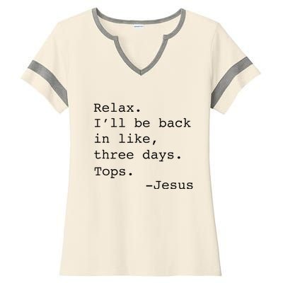 Relax ILl Be Back Jesus Ladies Halftime Notch Neck Tee