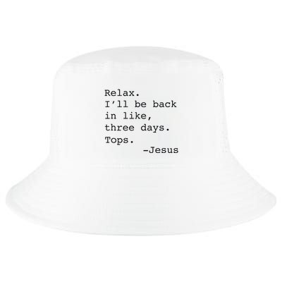 Relax ILl Be Back Jesus Cool Comfort Performance Bucket Hat