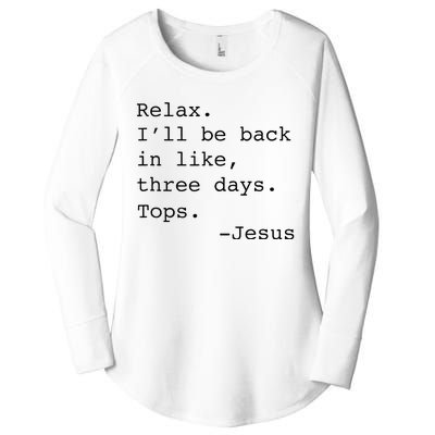 Relax ILl Be Back Jesus Women's Perfect Tri Tunic Long Sleeve Shirt