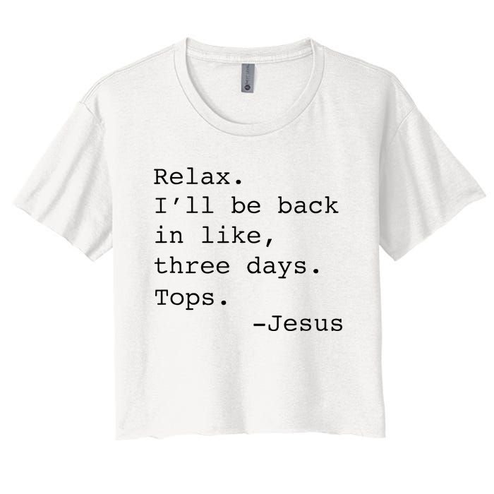 Relax ILl Be Back Jesus Women's Crop Top Tee