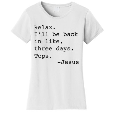 Relax ILl Be Back Jesus Women's T-Shirt