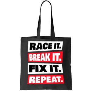 Race It Break It Fix It Repeat Tote Bag