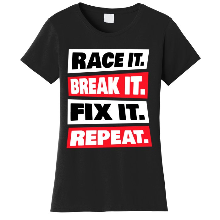 Race It Break It Fix It Repeat Women's T-Shirt