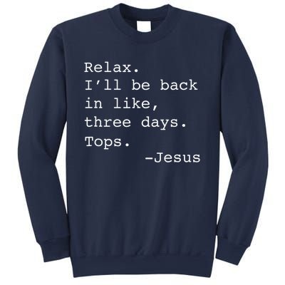 Relax Ill Be Back Jesus Quote Funny Christian Jesus Sweatshirt