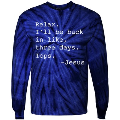 Relax Ill Be Back Jesus Quote Funny Christian Jesus Tie-Dye Long Sleeve Shirt