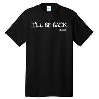 Religious I'll Be Back Jesus Funny Christian Tall T-Shirt