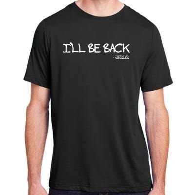 Religious I'll Be Back Jesus Funny Christian Adult ChromaSoft Performance T-Shirt